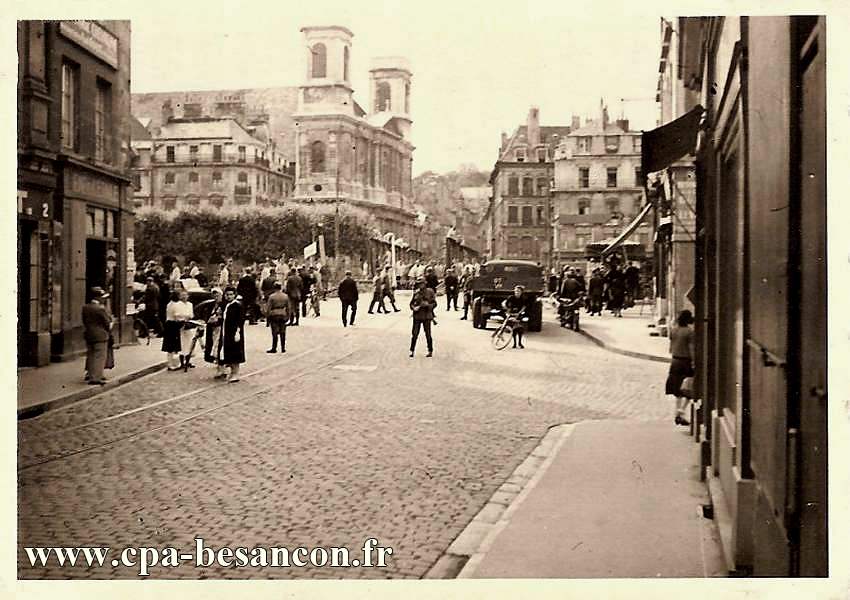 BESANÇON - Grande rue, pont Battant et Église de la Madeleine sous l'Occupation.
